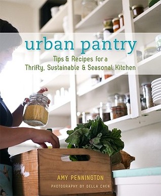 Urban Pantry: Tips and Recipes for a Thrifty, Sustainable and Seasonal Kitchen