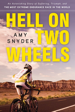 Hell on Two Wheels: An Astonishing Story of Suffering, Triumph, and the Most Extreme Endurance Race in the World (2011)