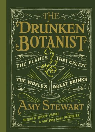 The Drunken Botanist- The Plants That Create The World's Great Drinks