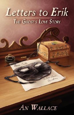 Letters to Erik: The Ghost's Love Story (2008)