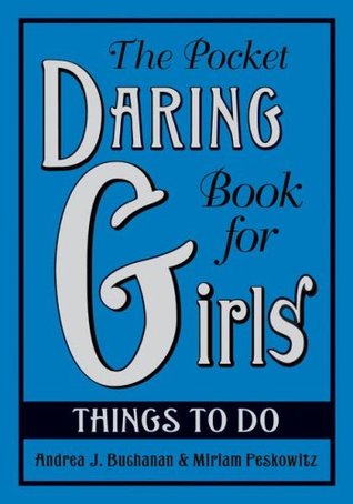 The Pocket Daring Book for Girls: Things to Do (2008)