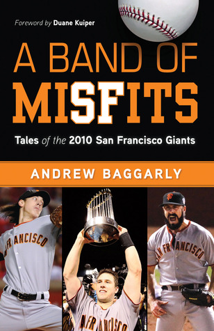 Band of Misfits: Tales of the 2010 San Francisco Giants
