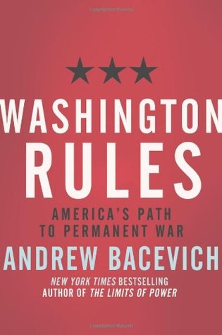 Washington Rules: America's Path to Permanent War (2010)