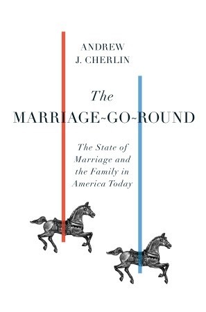 The Marriage-Go-Round: The State of Marriage and the Family in America Today (2009)