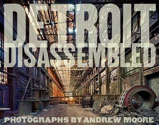 Andrew Moore: Detroit Disassembled (2010)