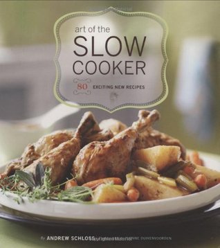 Art of the Slow Cooker: 80 Exciting New Recipes (2008)