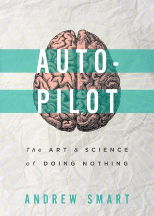 Autopilot: The Art & Science of Doing Nothing (2013)
