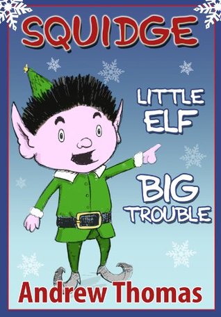 Squidge: Little Elf, Big Trouble (2010)