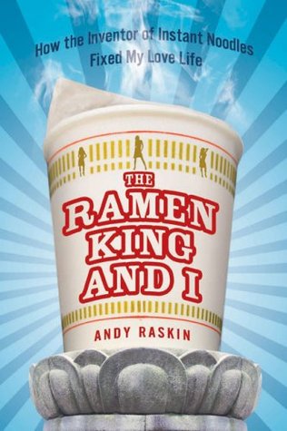 The Ramen King and I: How the Inventor of Instant Noodles Fixed My Love Life (2009)
