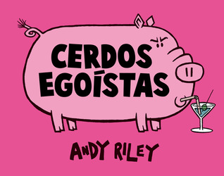 Cerdos egoístas (2009)