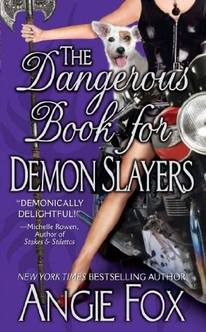 The Dangerous Book for Demon Slayers, An Urban Fantasy Romance (2013)