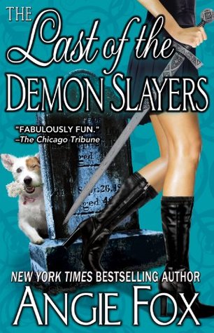The Last of the Demon Slayers, An Urban Fantasy Romance (2013)