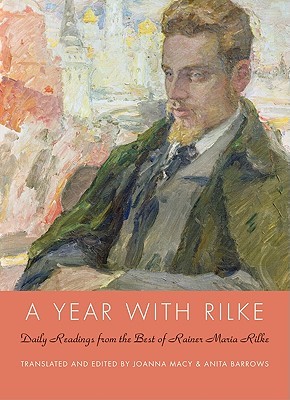 A Year with Rilke: Daily Readings from the Best of Rainer Maria Rilke (2009)