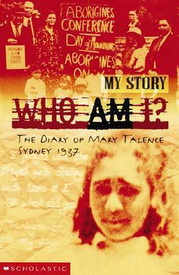 Who Am I? The Diary Of Mary Talence, Sydney 1937