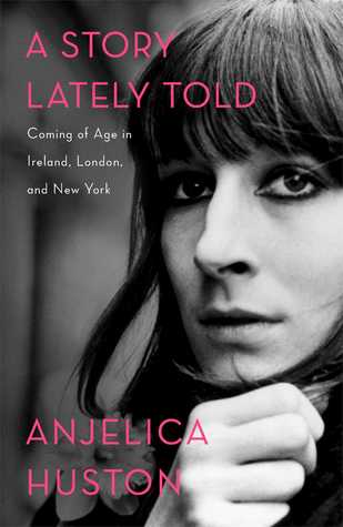 A Story Lately Told: Coming of Age in Ireland, London, and New York (2013)