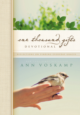 One Thousand Gifts Devotional: Reflections on Finding Everyday Grace