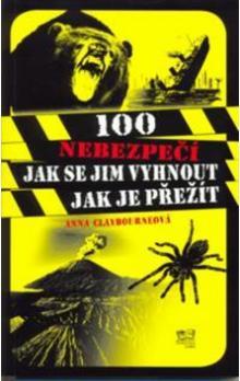 100 nebezpečí jak se jim vyhnout jak je přežít (2009)