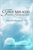 True Miracles with Genealogy-Help from Beyond the Veil (2010)