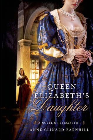 Queen Elizabeth's Daughter: A Novel of Elizabeth I