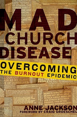 Mad Church Disease: Overcoming the Burnout Epidemic (2009)