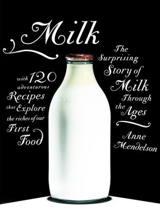 Milk: The Surprising Story of Milk Through the Ages