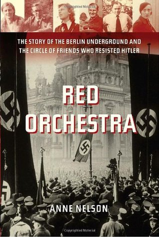Red Orchestra: The Story of the Berlin Underground and the Circle of Friends Who Resisted Hitler (2009)