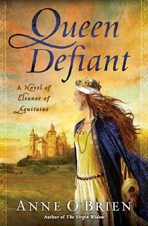 Queen Defiant: A Novel of Eleanor of Aquitaine (2011)