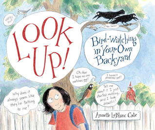 Look Up!: Bird-Watching in Your Own Backyard (2013)
