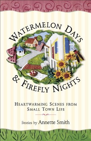 Watermelon Days and Firefly Nights: Heartwarming Scenes from Small Town Life (2002)