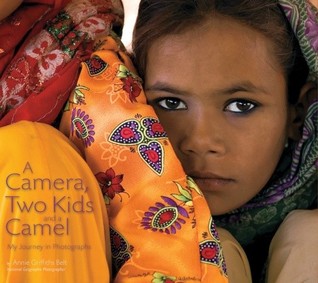 A Camera, Two Kids, and a Camel: My Journey in Photographs (2008)