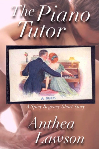 The Piano Tutor - A Spicy Regency Short Story (2011)