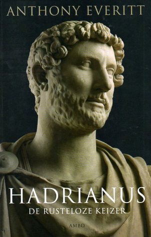 Hadrianus: de rusteloze keizer