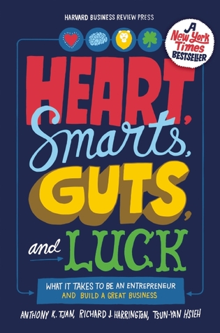 Heart, Smarts, Guts, and Luck: What It Takes to Be an Entrepreneur and Build a Great Business (2012)