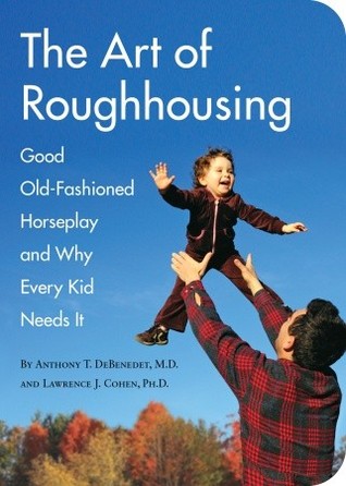 The Art of Roughhousing (2011)