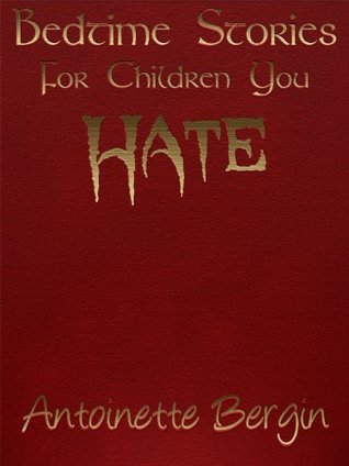 Bedtime Stories for Children You Hate