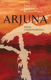 Arjuna: Saga of a Pandava Warrior-Prince