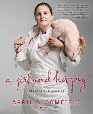 A Girl and Her Pig: Recipes and Stories (2012)