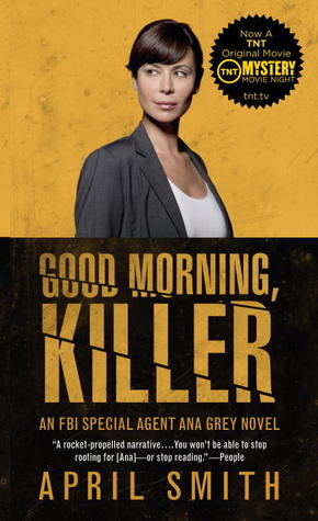 Good Morning, Killer (Movie Tie-in Edition): An Ana Grey