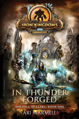 In Thunder Forged: Iron Kingdoms Chronicles