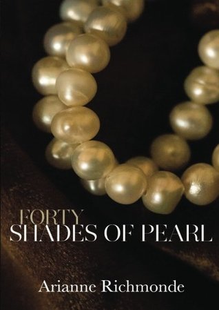 Forty Shades of Pearl (The Pearl Trilogy) (2013)