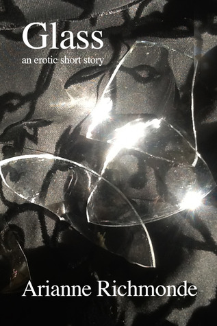 Glass An Erotic Short Story (2012)