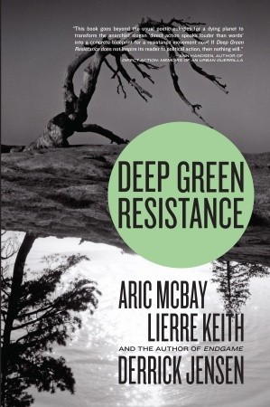 Deep Green Resistance: Strategy to Save the Planet (2011)