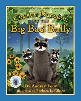 Chester Raccoon and the Big Bad Bully (Chester the Raccoon
