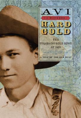 Hard Gold: The Colorado Gold Rush of 1859