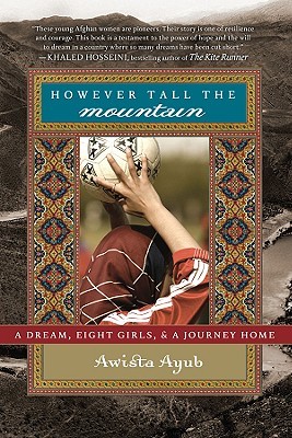 However Tall the Mountain: A Dream, Eight Girls, and a Journey Home (2009)