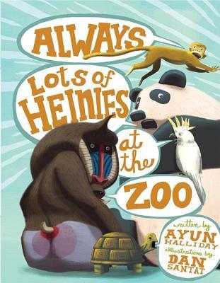 Always Lots of Heinies at the Zoo (2009)