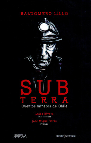 Subterra: Cuentos Mineros De Chile (1904)