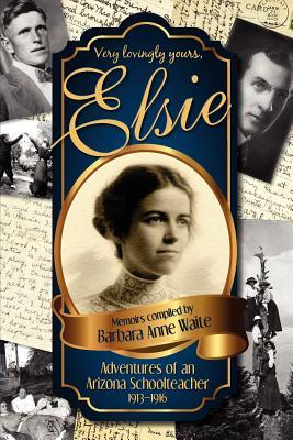 Elsie: Adventures of an Arizona Schoolteacher 1913-1916