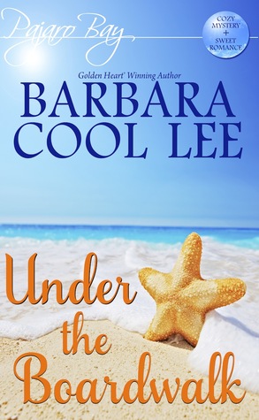 Under the Boardwalk: A Pajaro Bay Cozy Mystery + Sweet Romance (2012)