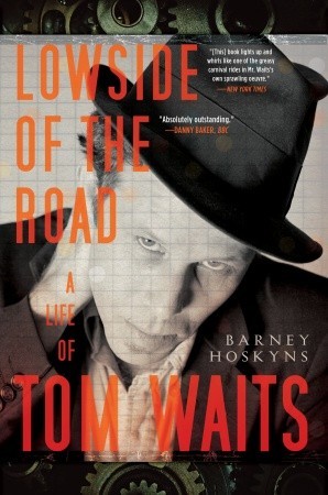 Lowside of the Road: A Life of Tom Waits (2009)